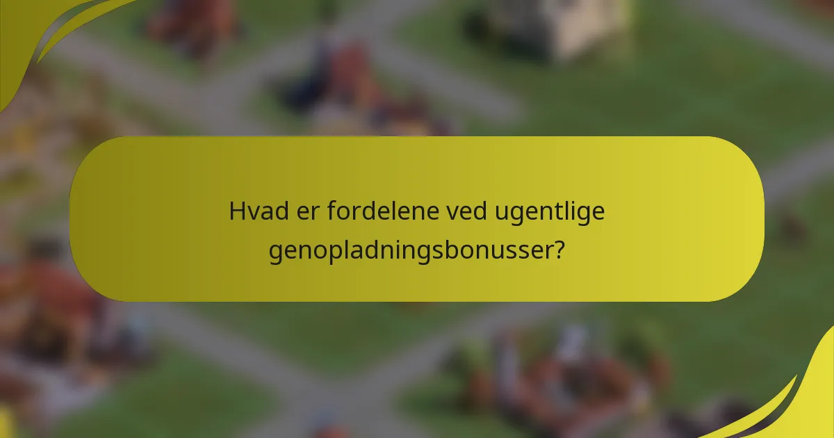 Hvad er fordelene ved ugentlige genopladningsbonusser?
