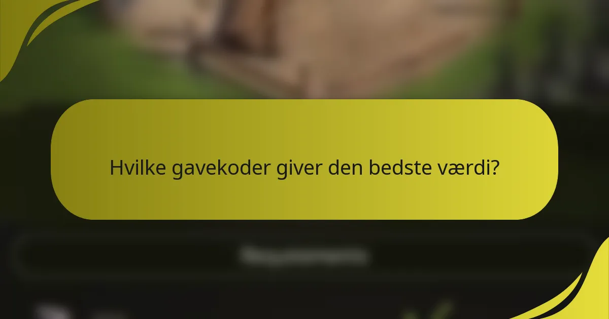 Hvilke gavekoder giver den bedste værdi?
