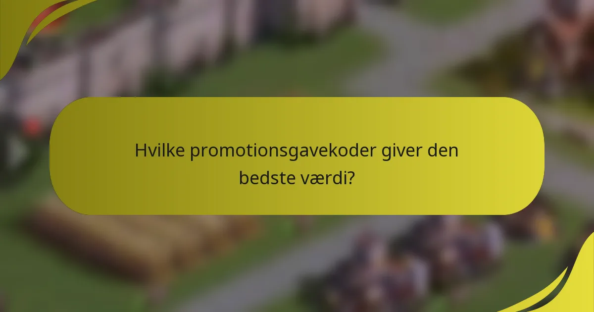 Hvilke promotionsgavekoder giver den bedste værdi?