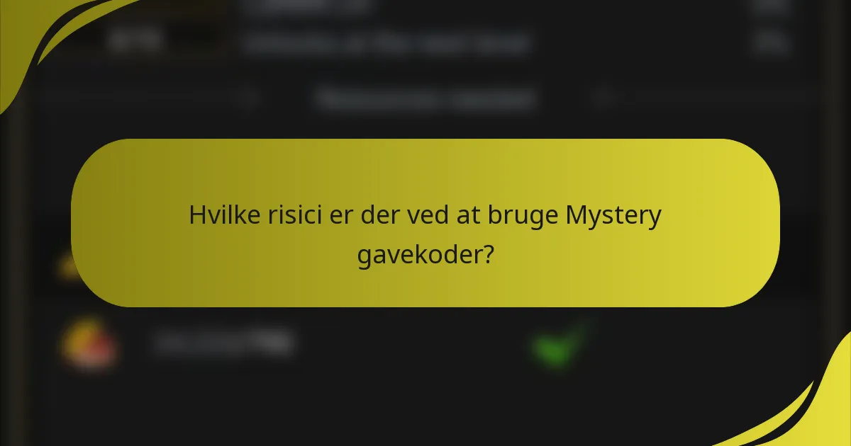 Hvilke risici er der ved at bruge Mystery gavekoder?