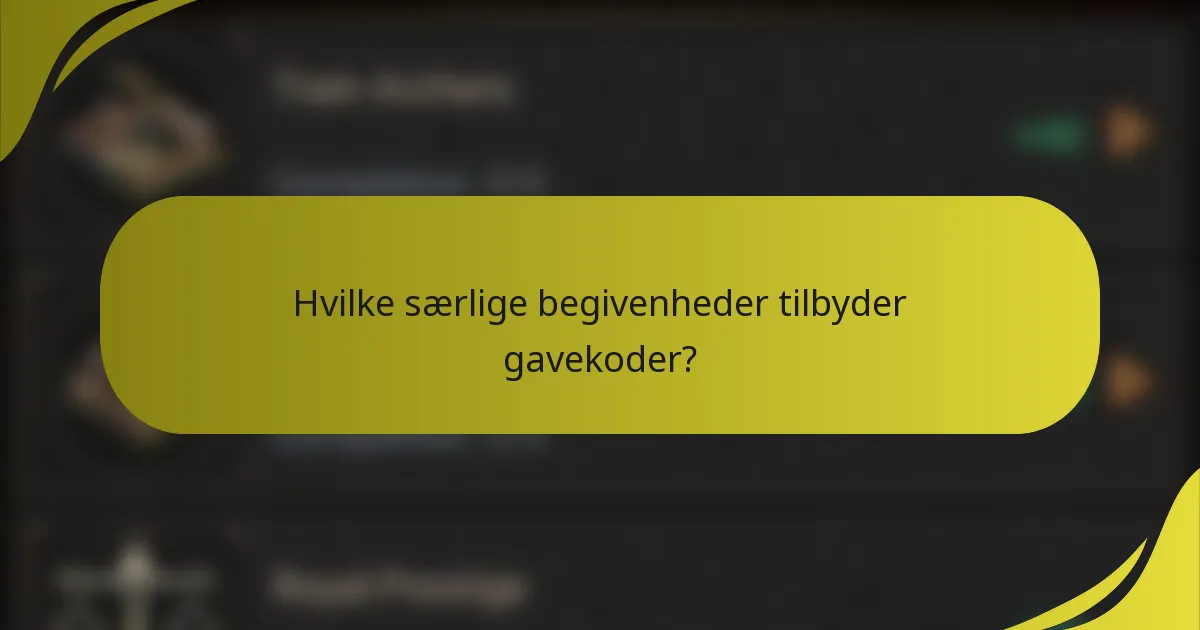 Hvilke særlige begivenheder tilbyder gavekoder?