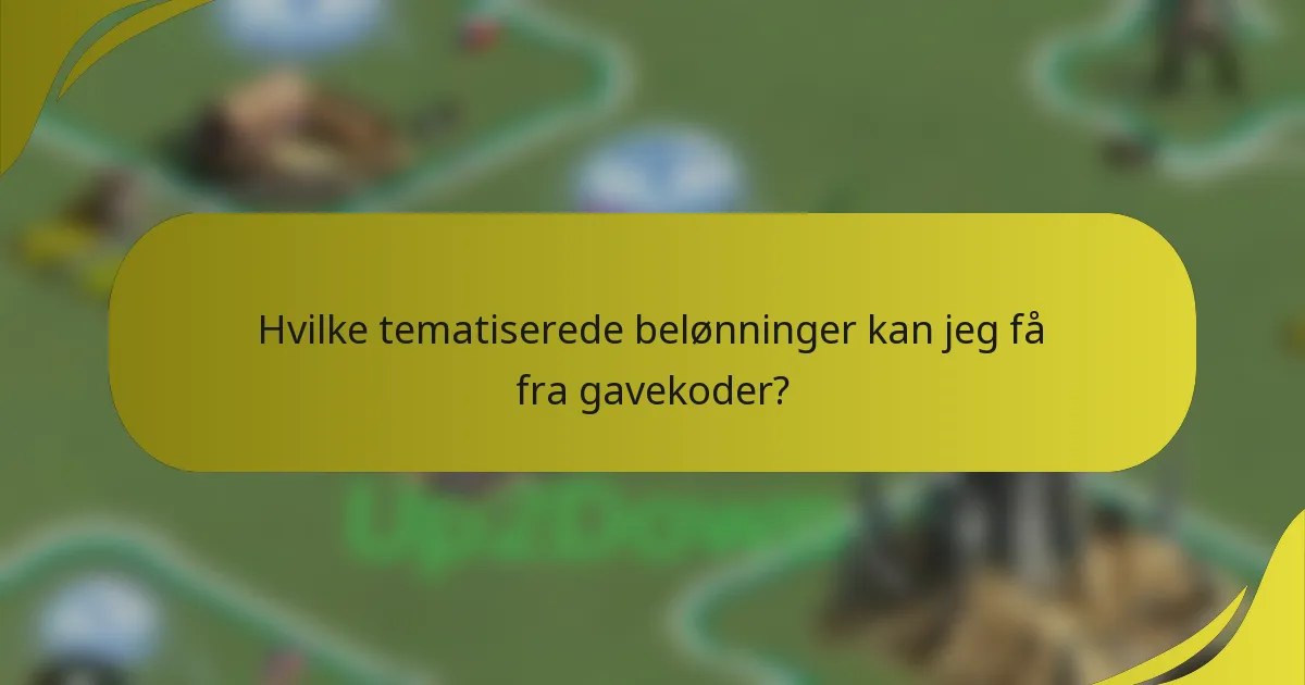 Hvilke tematiserede belønninger kan jeg få fra gavekoder?