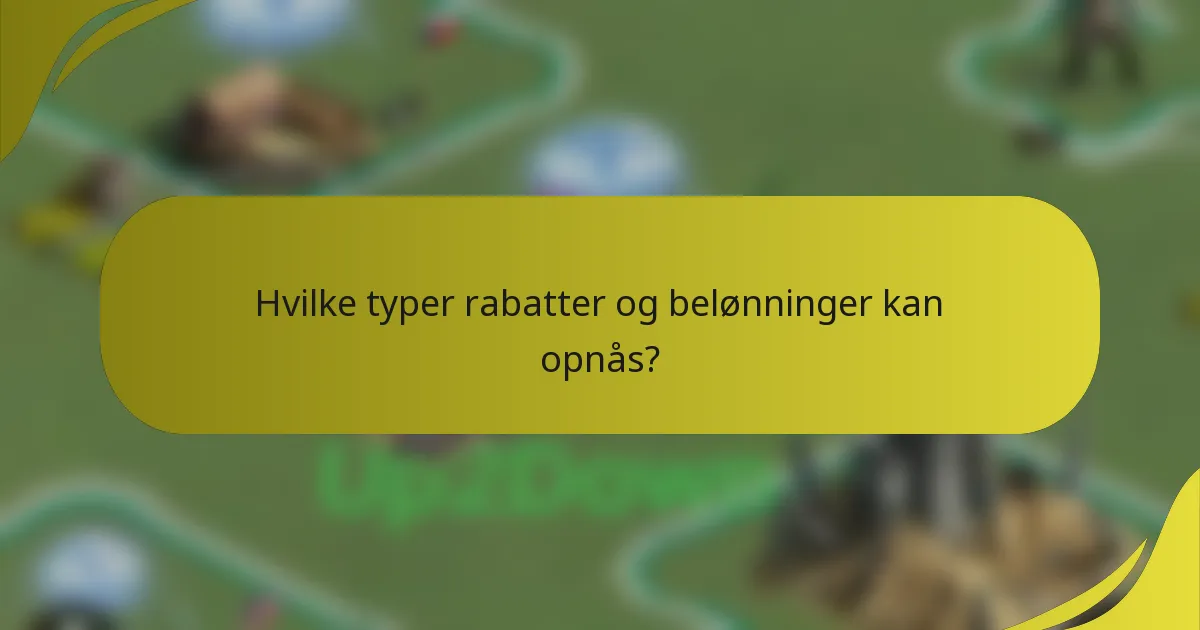 Hvilke typer rabatter og belønninger kan opnås?