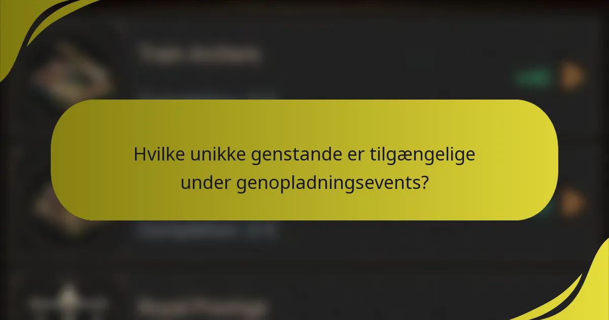 Hvilke unikke genstande er tilgængelige under genopladningsevents?