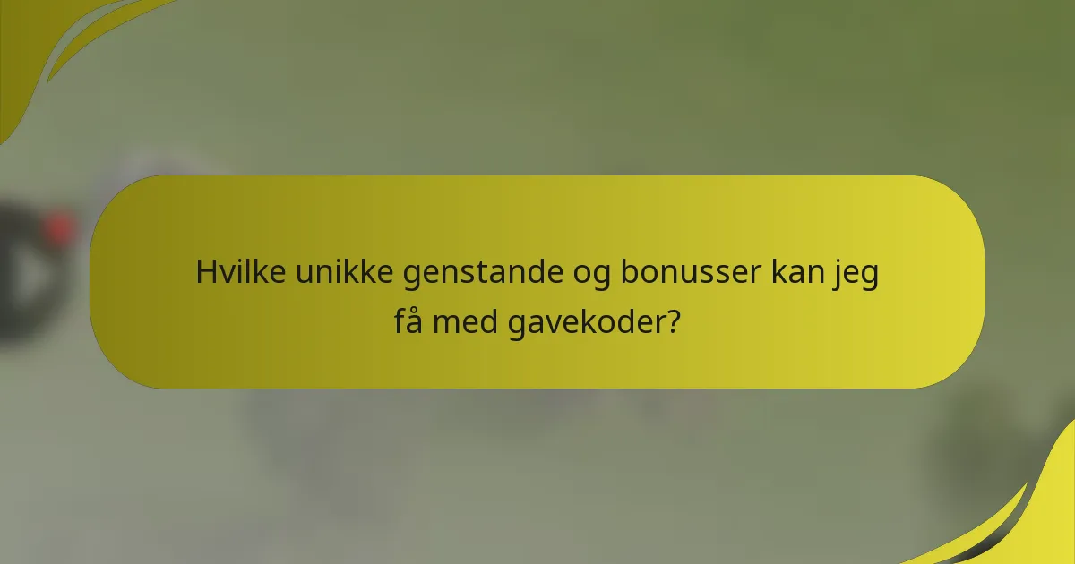 Hvilke unikke genstande og bonusser kan jeg få med gavekoder?