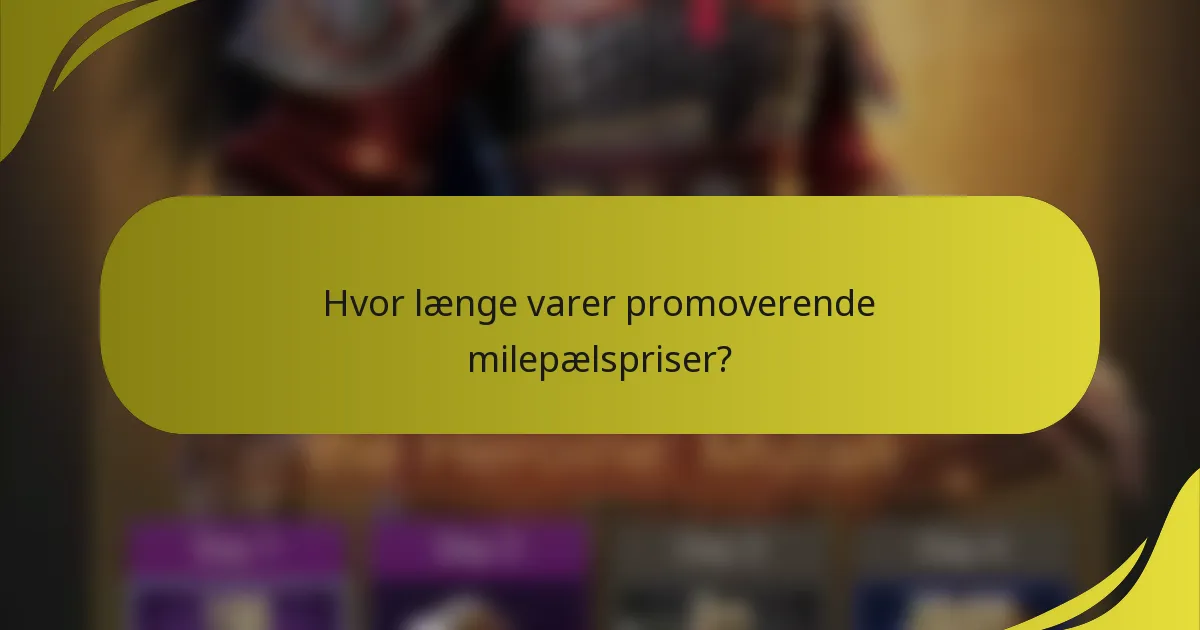 Hvor længe varer promoverende milepælspriser?