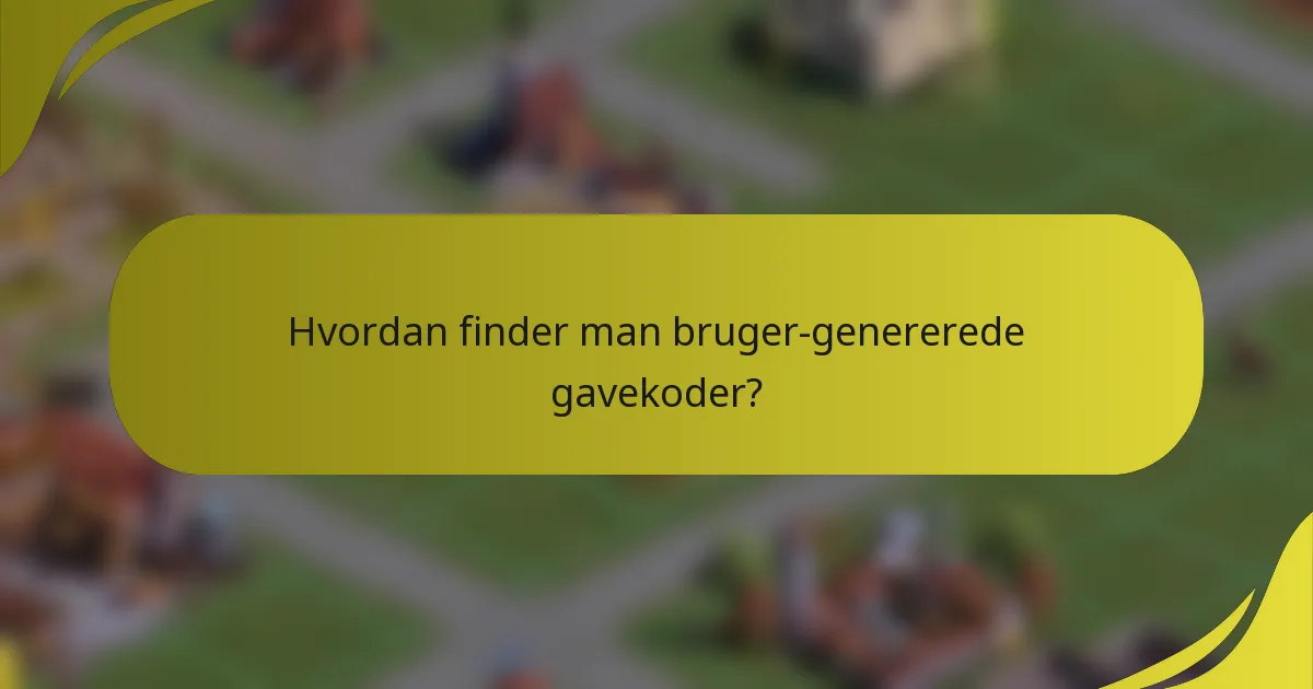 Hvordan finder man bruger-genererede gavekoder?