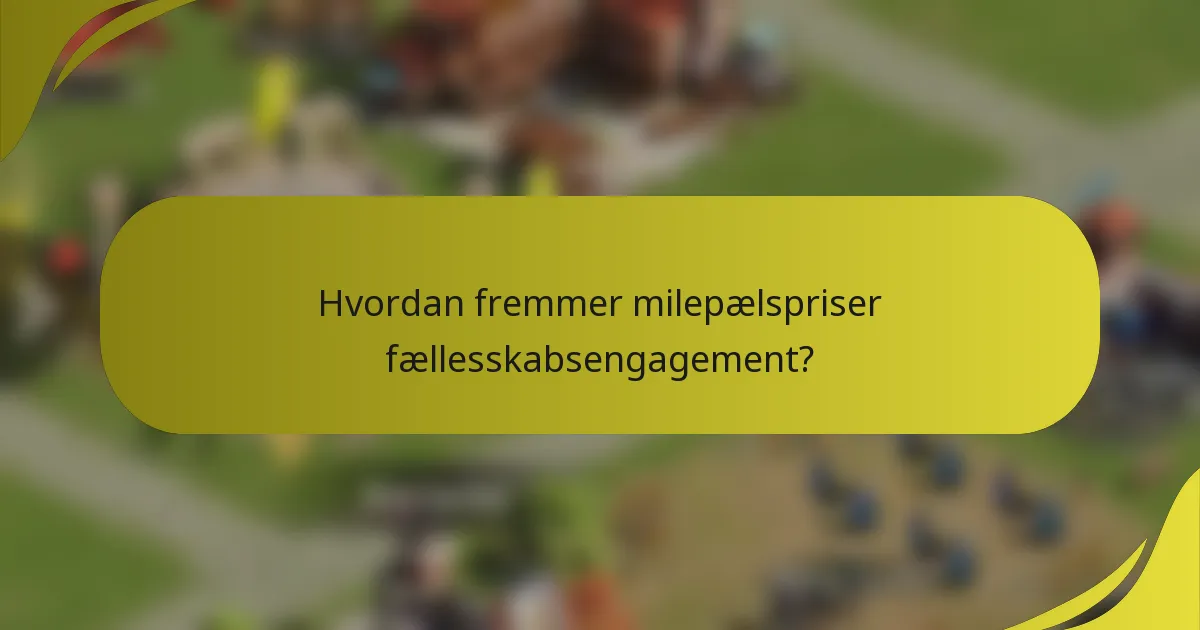 Hvordan fremmer milepælspriser fællesskabsengagement?