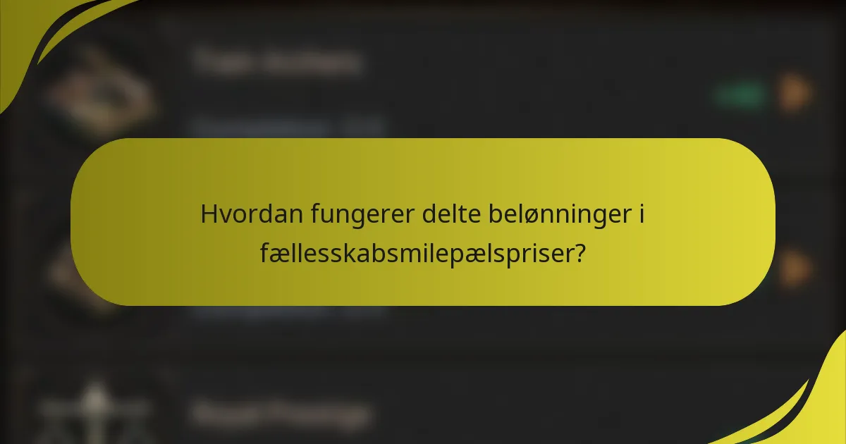 Hvordan fungerer delte belønninger i fællesskabsmilepælspriser?
