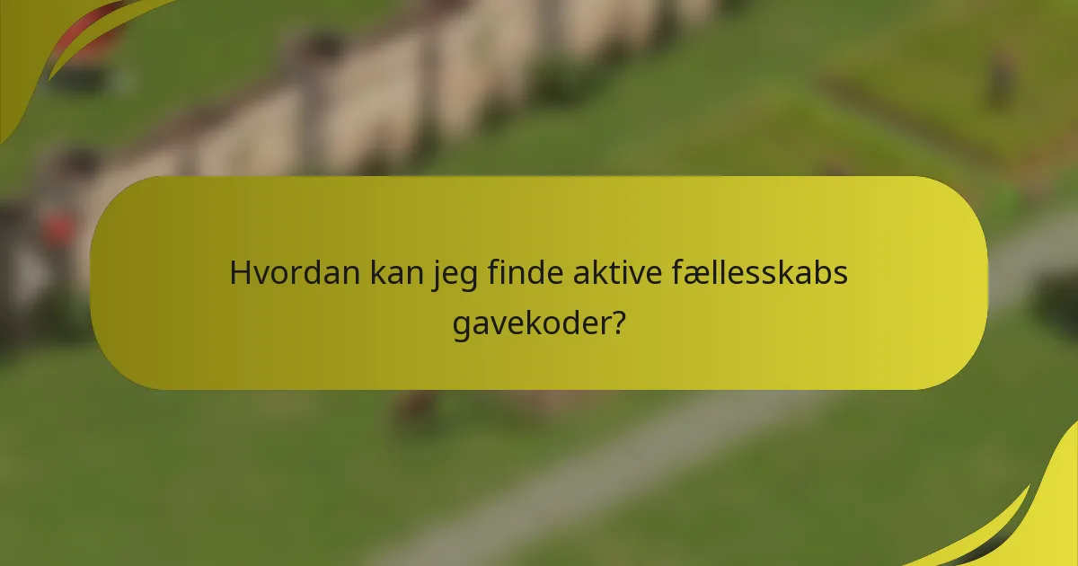 Hvordan kan jeg finde aktive fællesskabs gavekoder?
