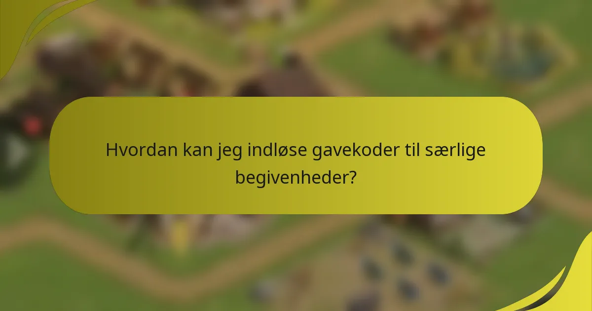 Hvordan kan jeg indløse gavekoder til særlige begivenheder?
