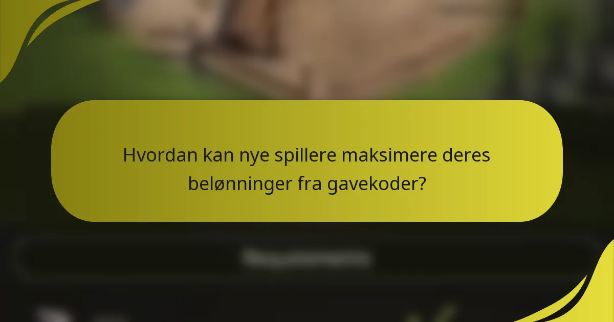 Hvordan kan nye spillere maksimere deres belønninger fra gavekoder?