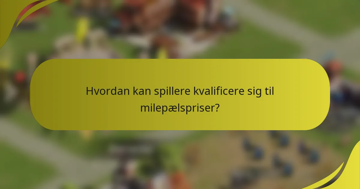 Hvordan kan spillere kvalificere sig til milepælspriser?